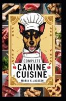 Complete Canine Cuisine