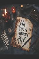 His Love Is Always Fire