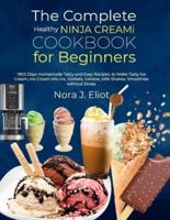 The Complete Healthy Ninja Creami Cookbook for Beginners