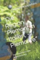 "Die Region Piemont in Italien, -Il Piemonte"