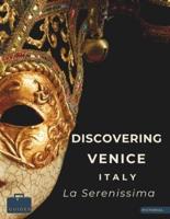 Discovering Venice - Italy - La Serenissima