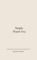 Simply, Thank You