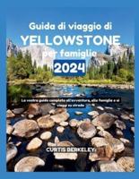 Guida Di Viaggio Di Yellowstone Per Famiglie 2024