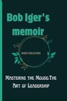 Bob Iger's Memoir