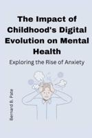The Impact of Childhood's Digital Evolution on Mental Health