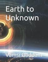 Earth to Unknown