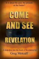 Come and See Revelation