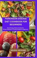 Parkinson Disease Diet Cookbook for Beginners