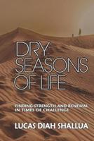 Dry Seasons of Life
