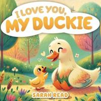 I Love You, My Duckie