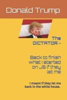 The DICTATOR - Back to Finish What I Started on J6