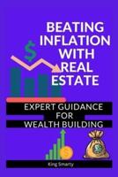 Beating Inflation With Real Estate
