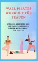 "Wall Pilates Workout Für Frauen