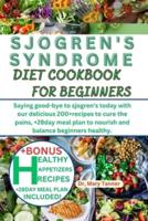 Sjogren's Syndrome Diet Cookbook for Beginners