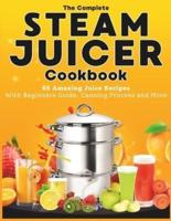 The Complete Steam Juicer Cookbook