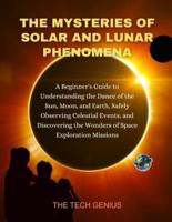 The Mysteries of Solar and Lunar Phenomena