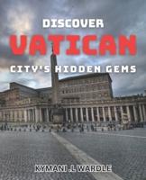 Discover Vatican City's Hidden Gems