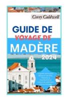 Guide De Voyage De Madère 2024