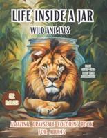 Life Inside a Jar Wild Animals
