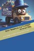Brain Teasers by the Truckload for Smart Kids