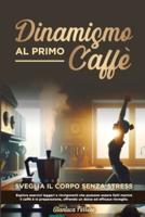 Dinamismo Al Primo Caffe'