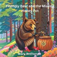 Friendly Bear and the Missing Honey Pot