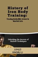 History of Iron Body Training