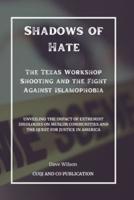 Shadows of Hate - The Texas Workshop Shooting and the Fight Against Islamophobia