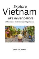 Explore Vietnam Like Never Before