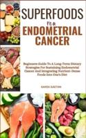 Superfoods for Endometrial Cancer