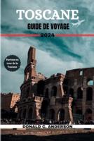 Toscane Guide De Voyage 2024