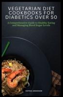Vegetarian Diet Cookbooks for Diabetics Over 50