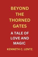 Beyond the Thorned Gates