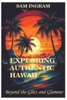EXPLORING AUTHENTIC Hawaii