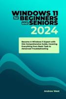 Windows 11 for Beginners and Seniors 2024