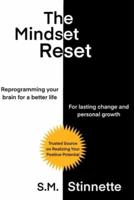 The Mindset Reset- Reprogramming Your Brain for a Better Life
