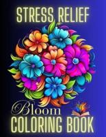Stress Relief Bloom Coloring Book