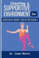 Creating a Supportive Environment for Successful Weight Loss in the Elderly