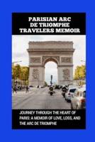 Parisian ARC De Triomphe Travelers Memoir