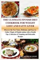 The Ultimate Finnish Diet Cookbook for Weight Lost and Fatty Liver