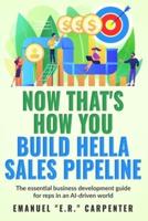 Now That's How You Build Hella Sales Pipeline