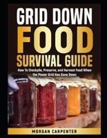 Grid Down Food Survival Guide