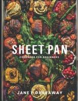 The Sheet Pan Cookbook For Beginners