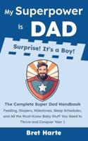 My Superpower Is Dad - Surprise! It's a Boy!