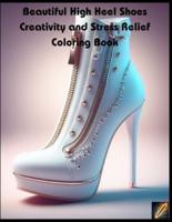 Beautiful High Heel Shoes Creativity and Stress Relief Coloring Book