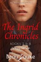 The Ingrid Chronicles Books 7 and 8 (Nappy Version)
