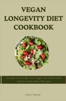 Vegan Longevity Diet Cookbook