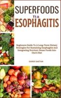 Superfoods for Esophagitis