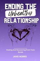 Ending The Unhealthy Relationship