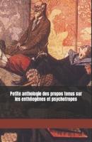 Petite Anthologie Des Propos Tenus Sur Les Enthéogènes Et Psychotropes